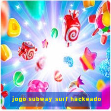 jogo subway surf hackeado